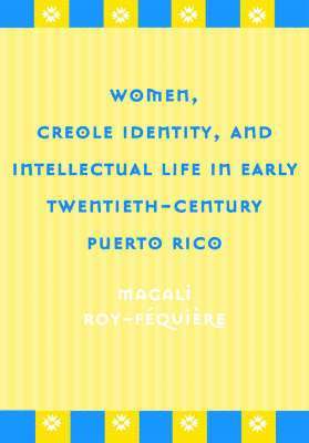 Magali Roy-Fequiere, Luz del Alba Acevedo, Juan Flores - Women, Creole Identity, Inbunden. Tillgänglighet: Tillfälligt slut