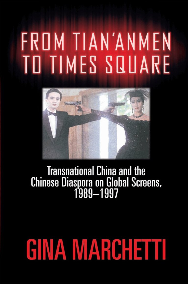 Gina Marchetti - From Tian'anmen to Times Square, Inbunden. Tillgänglighet: Tillfälligt slut