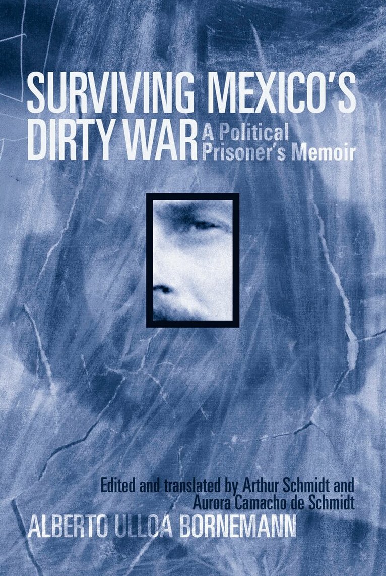 Alberto Ulloa Bornemann - Surviving Mexico's Dirty War, Inbunden. Tillgänglighet: Tillfälligt slut