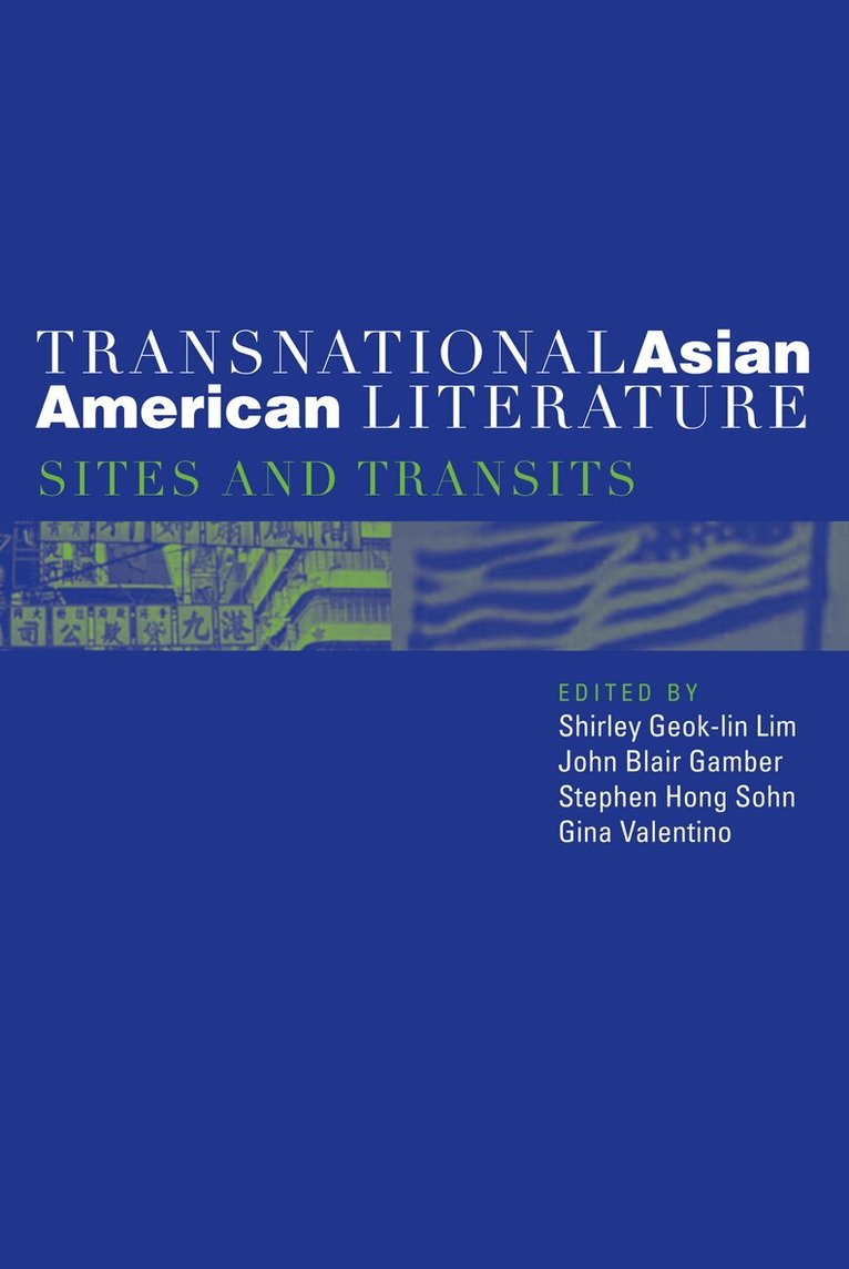 Shirley Lim, John Gamber, Stephen Sohn, Gina Valentino - Transnational Asian American Literature, Inbunden. Tillgänglighet: Tillfälligt slut