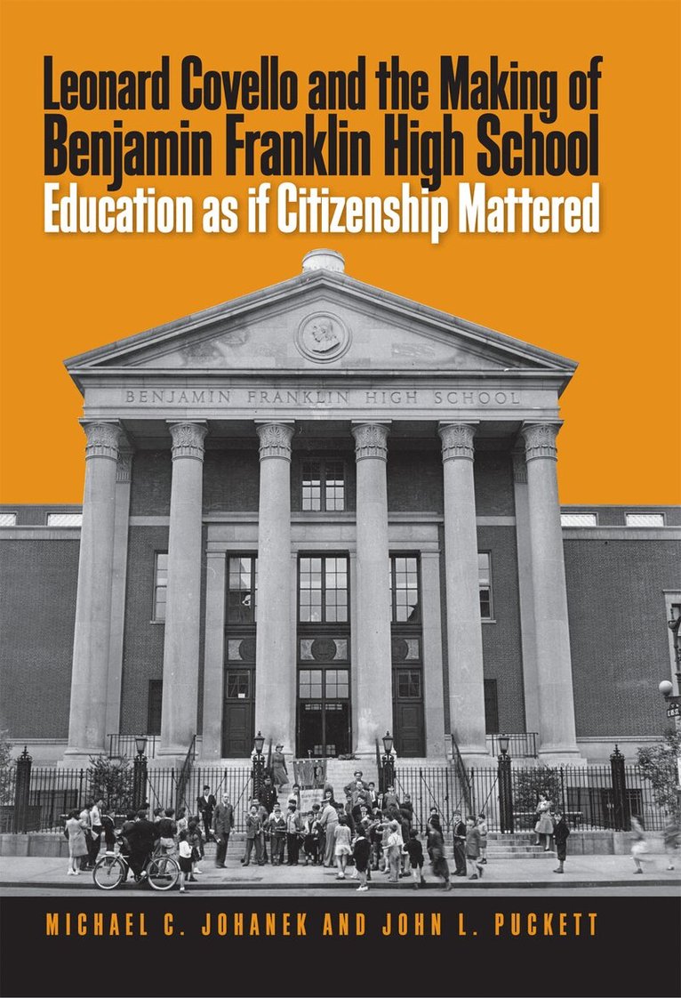 Michael C. Johanek, John Puckett - Leonard Covello and the Making of Benjamin Franklin High School, Inbunden. Tillgänglighet: Tillfälligt slut