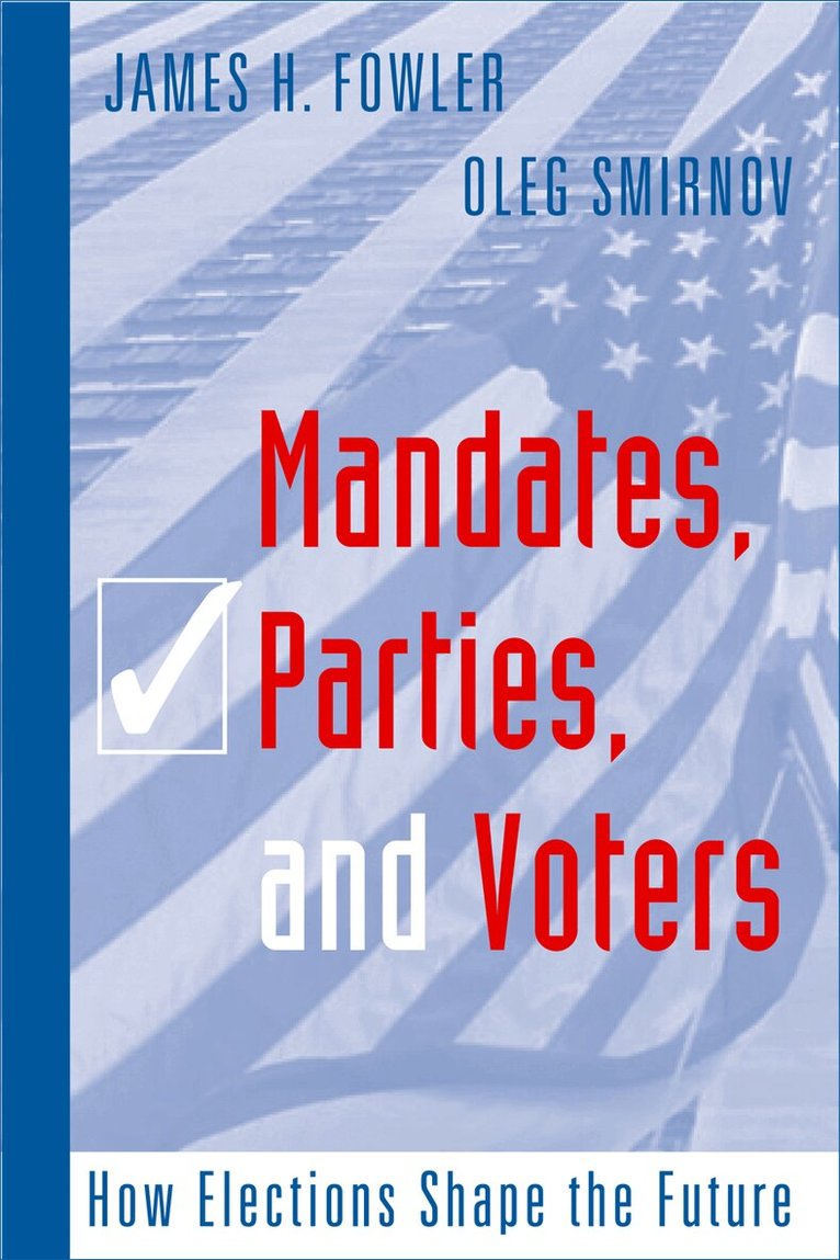 James H Fowler, Oleg Smirnov - Mandates, Parties, and Voters, Inbunden. Tillgänglighet: Tillfälligt slut