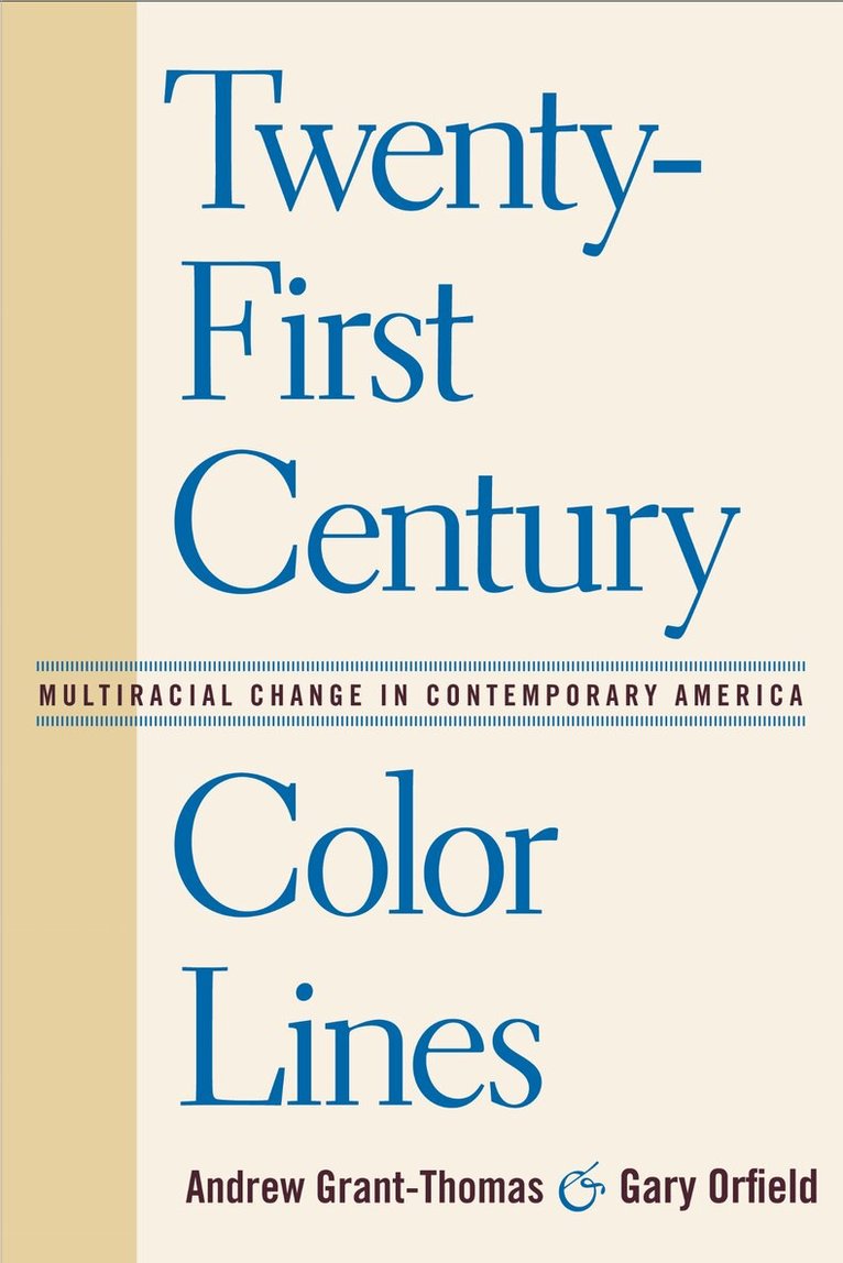 Andrew Grant-Thomas, Gary Orfield - Twenty-First Century Color Lines, Inbunden. Tillgänglighet: Tillfälligt slut