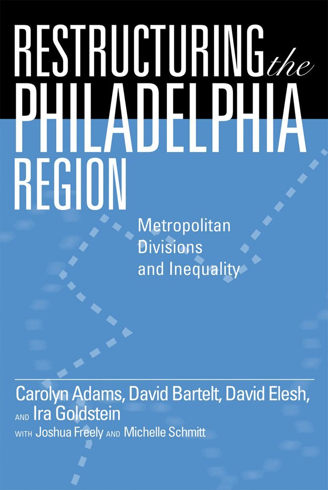 Carolyn Adams, David Bartelt, David Elesh, Ira Goldstein - Restructuring the Philadelphia Region, Häftad. Tillgänglighet: Tillfälligt slut