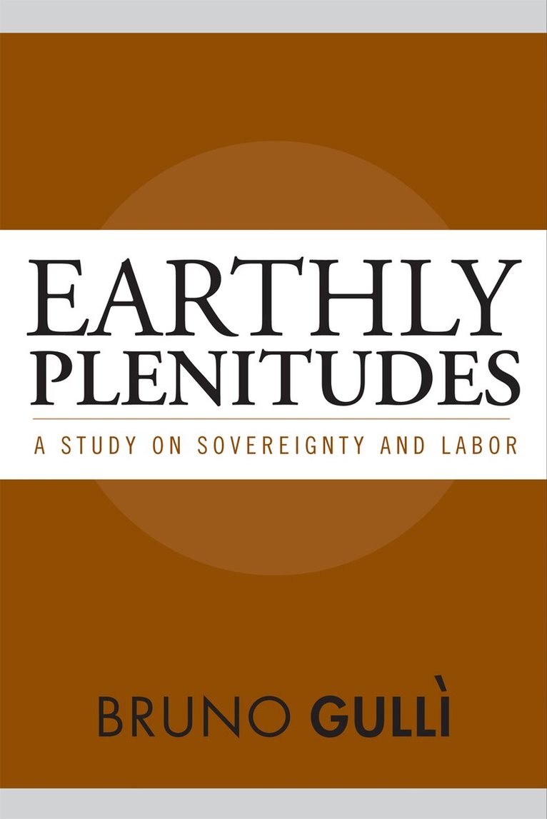 Bruno Gulli - Earthly Plenitudes, Inbunden. Tillgänglighet: Tillfälligt slut