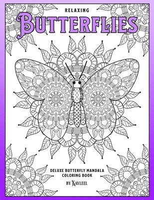 Kayleel Kim - Relaxing Butterflies: Deluxe Butterfly Mandala Coloring Book, Häftad