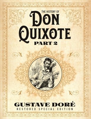 Miguel De Cervantes - The History of Don Quixote Part 2: Gustave Doré Restored Special Edition, Häftad
