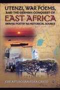 Utenzi, War Poems, And The German Conquest Of East Africa