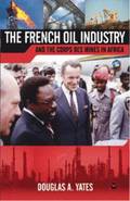 The French Oil Industry And The Corps Des Mines In Africa