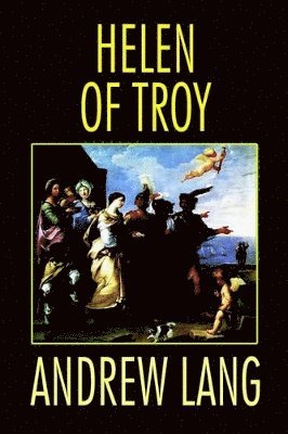 Andrew Lang - Helen of Troy, Häftad