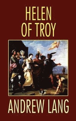 Andrew Lang - Helen of Troy, Inbunden