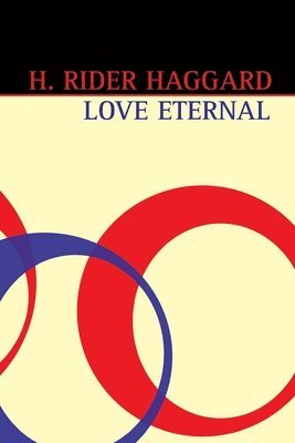 H Rider Haggard - Love Eternal, Häftad