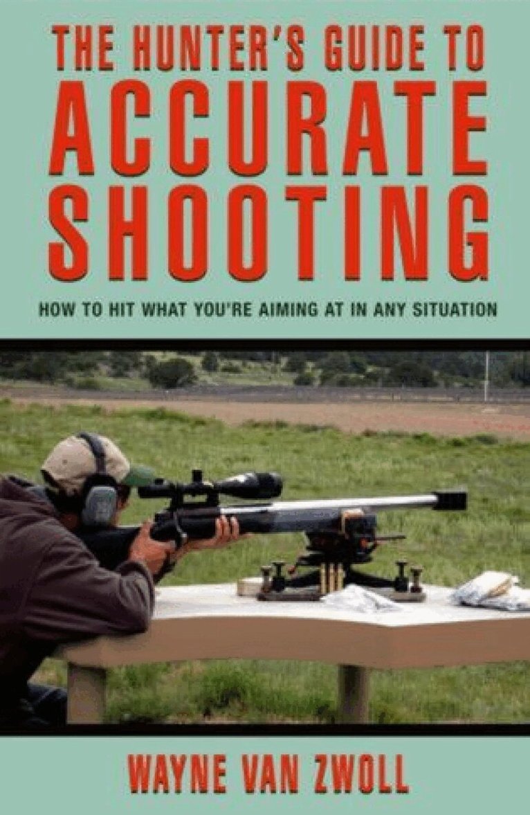 Wayne Van Zwoll - Hunter's Guide to Accurate Shooting, Häftad. Tillgänglighet: Tillfälligt slut