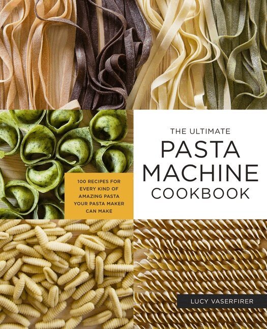 Lucy Vaserfirer - Ultimate Pasta Machine Cookbook, Häftad