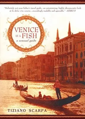 Tiziano Scarpa - Venice Is a Fish: A Sensual Guide, Häftad