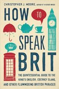 How To Speak Brit