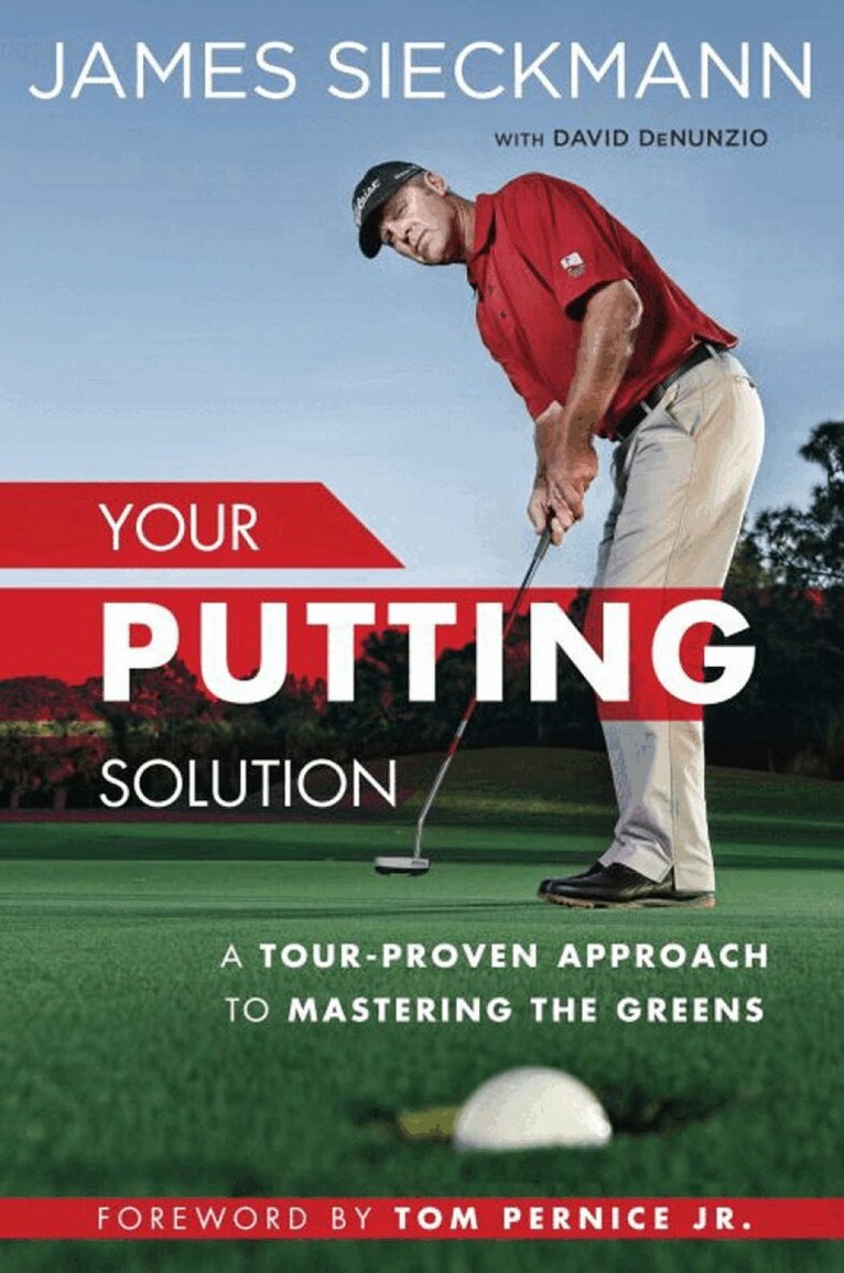 James Sieckmann, David DeNunzio, Tom Pernice - Your Putting Solution, Inbunden. Tillgänglighet: Lägg i varukorg