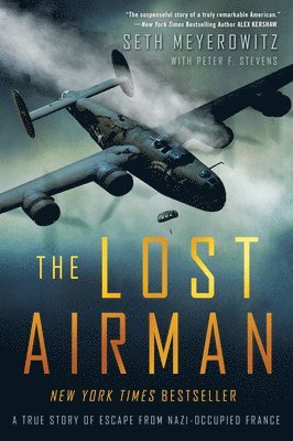 Seth Meyerowitz, Peter Stevens - The Lost Airman: A True Story of Escape from Nazi-Occupied France, Häftad