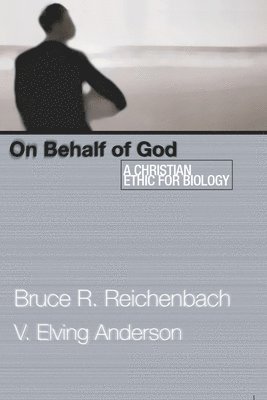 Bruce R. Reichenbach, V. Elving Anderson - On Behalf of God, Häftad