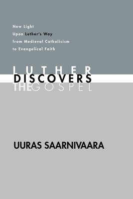 Uuras Saarnivaara - Luther Discovers the Gospel, Häftad