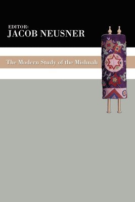 Jacob Neusner - Modern Study of the Mishnah, Häftad