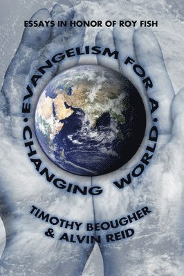 Timothy Beougher, Timothy Beougher, Alvin Reid - Evangelism for a Changing World, Häftad