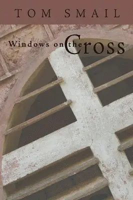 Tom Smail - Windows on the Cross, Häftad. Tillgänglighet: Lägg i varukorg