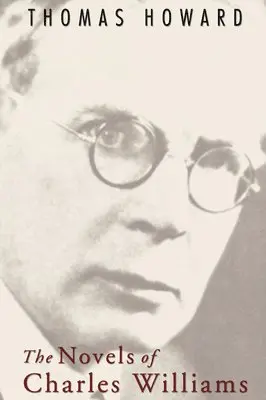 Thomas Howard - Novels of Charles Williams, Häftad. Tillgänglighet: Lägg i varukorg