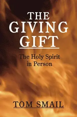 Tom Smail - The Giving Gift, Häftad. Tillgänglighet: Lägg i varukorg