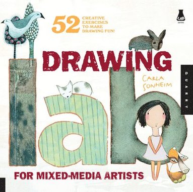 Drawing Lab for Mixed-Media Artists av Carla Sonheim