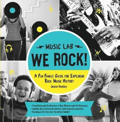 Jason Hanley - We Rock! (Music Lab): A Fun Family Guide for Exploring Rock Music History: From Elvis and the Beatles to Ray Charles and the Ramones, Includes Bios, H, Häftad. Tillgänglighet: Lägg i varukorg