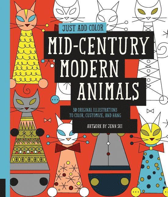 Jenn Ski - Just add color: mid-century modern animals - 30 original illustrations to c, Häftad