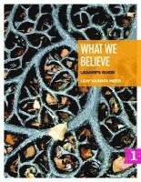 Lew Vander Meer - What We Believe Leader's Guide, Part 1: Sessions 1-12, Häftad