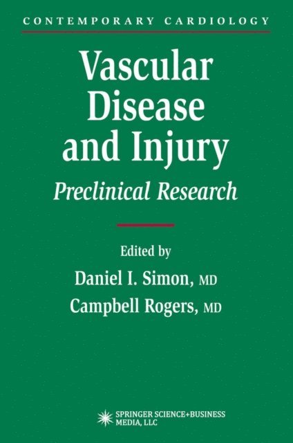 Campbell Rogers, Daniel I. Simon - Vascular Disease and Injury, E-bok