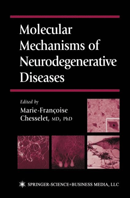 Marie-Francoise Chesselet - Molecular Mechanisms of Neurodegenerative Diseases, E-bok