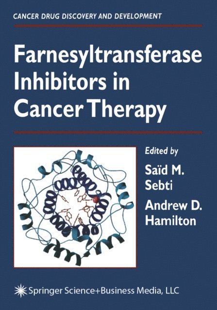 Andrew D. Hamilton, Said M. Sebti - Farnesyltransferase Inhibitors in Cancer Therapy, E-bok