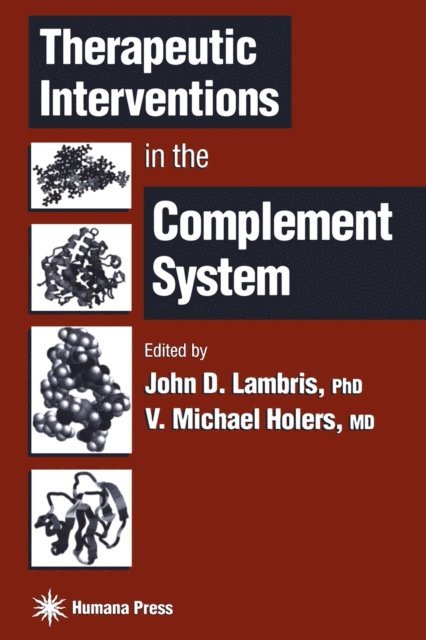 V. Michael Holers, John D. Lambris - Therapeutic Interventions in the Complement System, E-bok