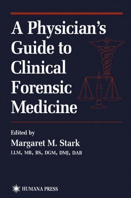 Margaret M. Stark - Physician's Guide to Clinical Forensic Medicine, E-bok