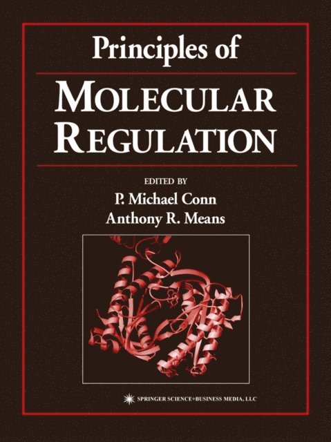 Anthony R. Means, P. Michael Conn - Principles of Molecular Regulation, E-bok