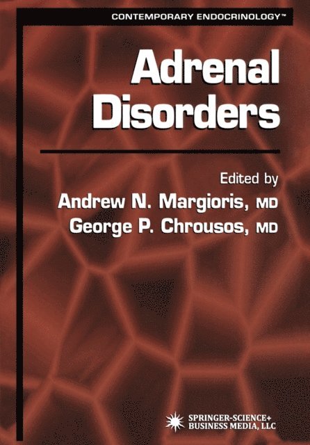 George P. Chrousos, Andrew N. Margioris - Adrenal Disorders, E-bok