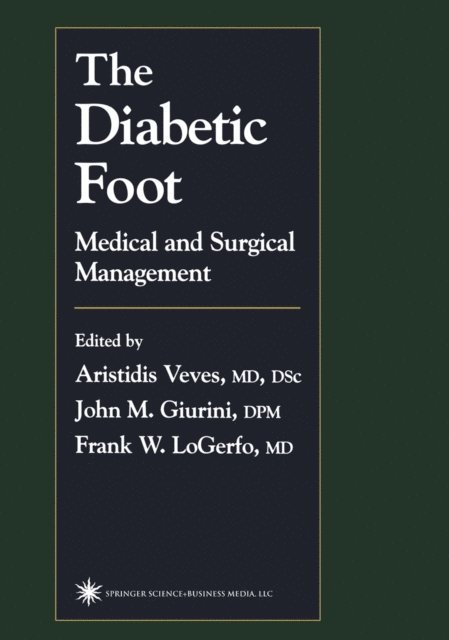 Frank W. LoGerfo, John M. Giurini, Aristidis Veves - Diabetic Foot, E-bok