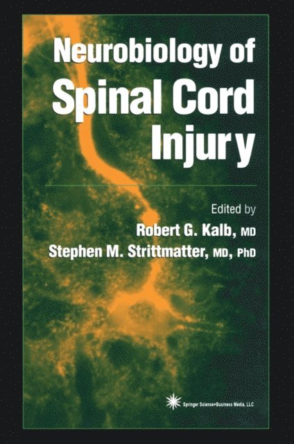 Stephen M. Strittmatter, Robert G. Kalb - Neurobiology of Spinal Cord Injury, E-bok