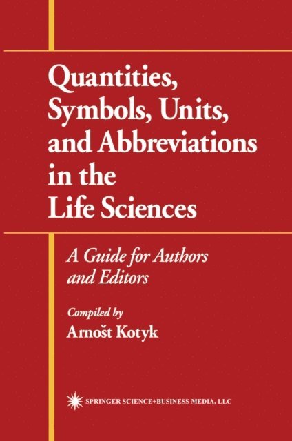 Arnost Kotyk - Quantities, Symbols, Units, and Abbreviations in the Life Sciences, E-bok