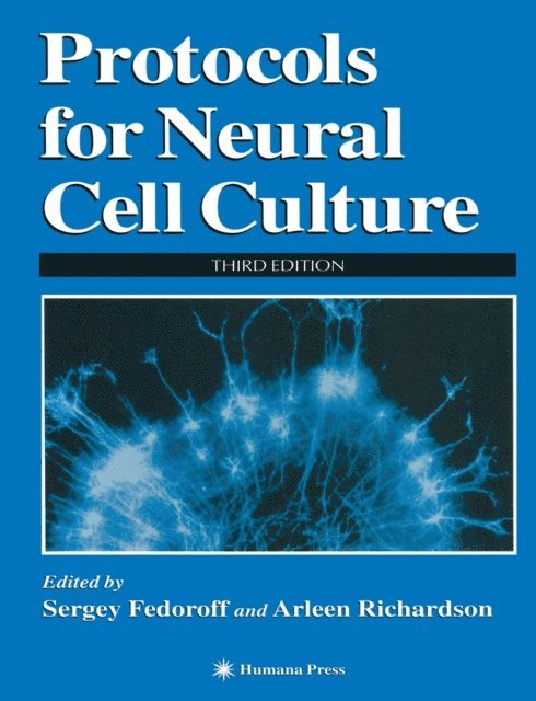 Arleen Richardson, Sergey Fedoroff - Protocols for Neural Cell Culture, E-bok