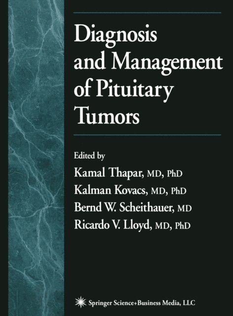 Ricardo V. Lloyd, Bernd Scheithauer, Kalman Kovacs, Kamal Thapar - Diagnosis and Management of Pituitary Tumors, E-bok