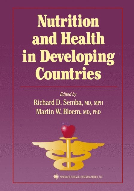 Martin W. Bloem, Richard David Semba - Nutrition and Health in Developing Countries, E-bok