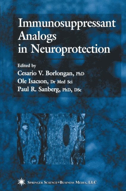Paul R. Sanberg, Ole Isacson, Cesario V. Borlongan - Immunosuppressant Analogs in Neuroprotection, E-bok