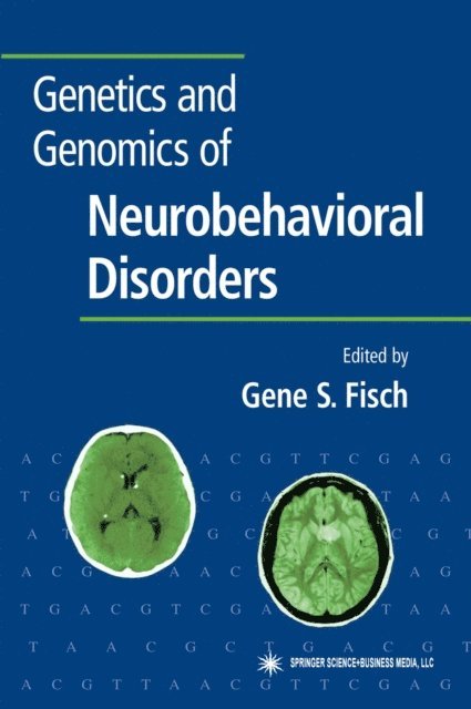 Gene S. Fisch - Genetics and Genomics of Neurobehavioral Disorders, E-bok