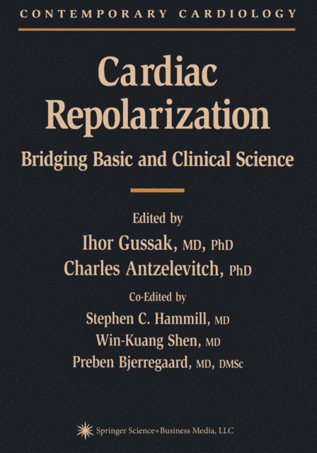 Preben Bjerregaard, Win K. Shen, Stephen C. Hammill, Charles Antzelevitch, Ihor Gussak - Cardiac Repolarization, E-bok