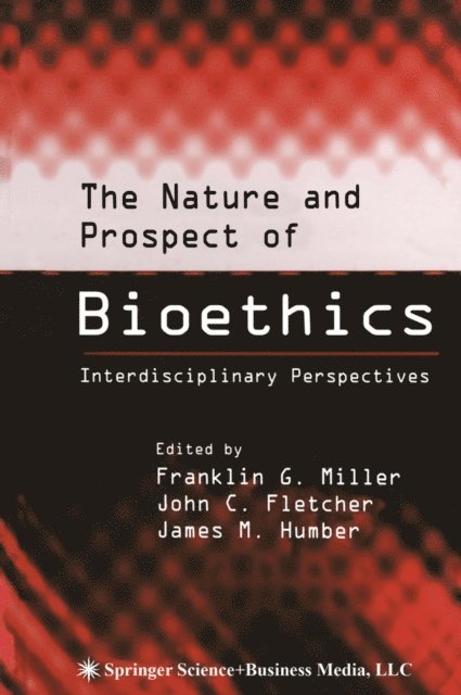 James M. Humber, John C. Fletcher, Franklin G. Miller - Nature and Prospect of Bioethics, E-bok